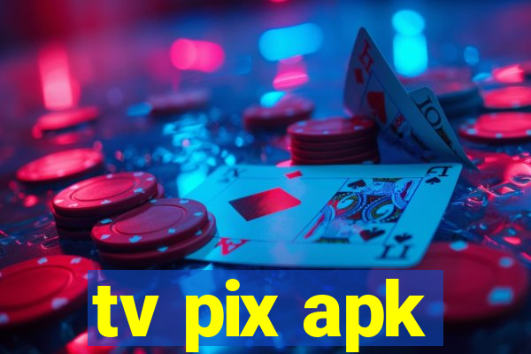 tv pix apk